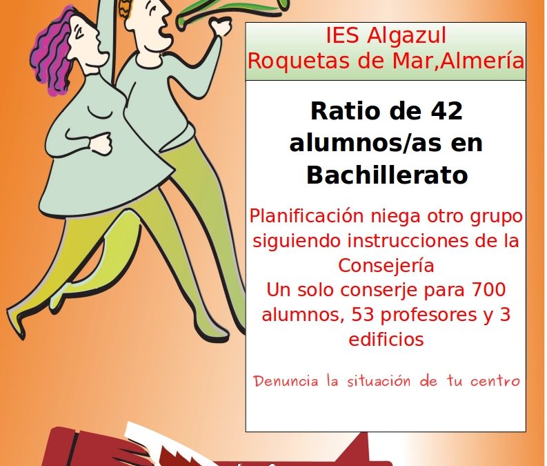 USTEA Denuncia. IES Algazul de Almería con una ratio de 42 alumnos en bachillerato y un solo conserje para 700 alumnos, 53 docentes y 3 edificios