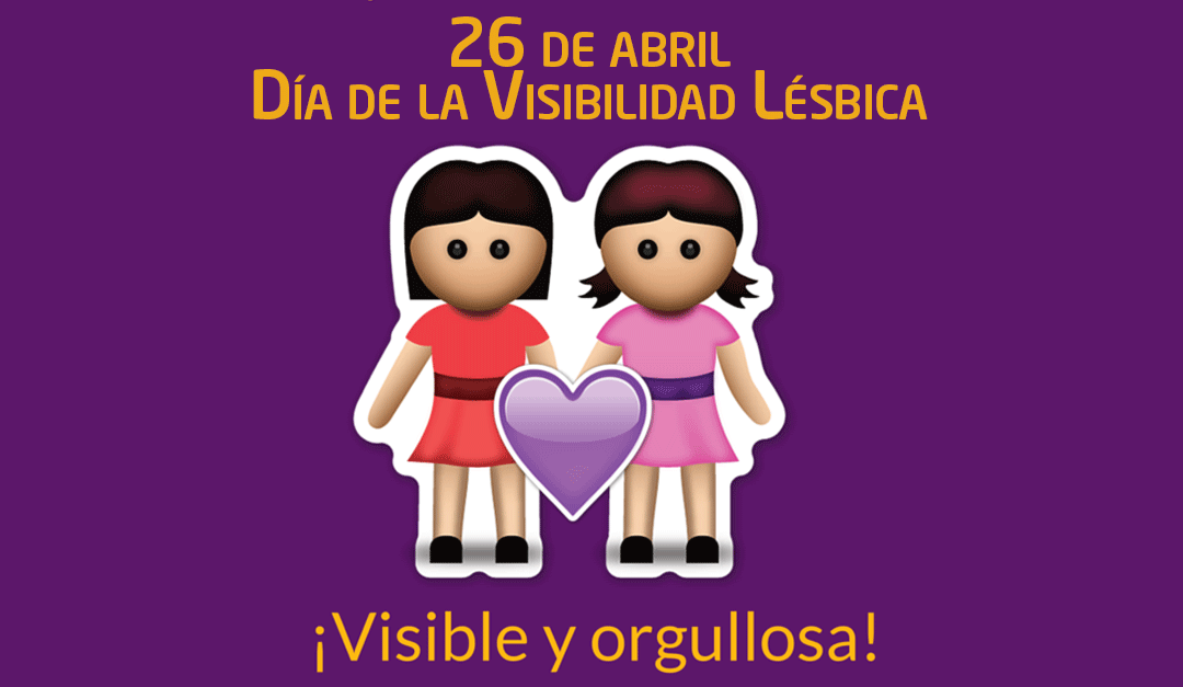 26 de ABRIL. DÍA de la VISIBILIDAD LÉSBICA