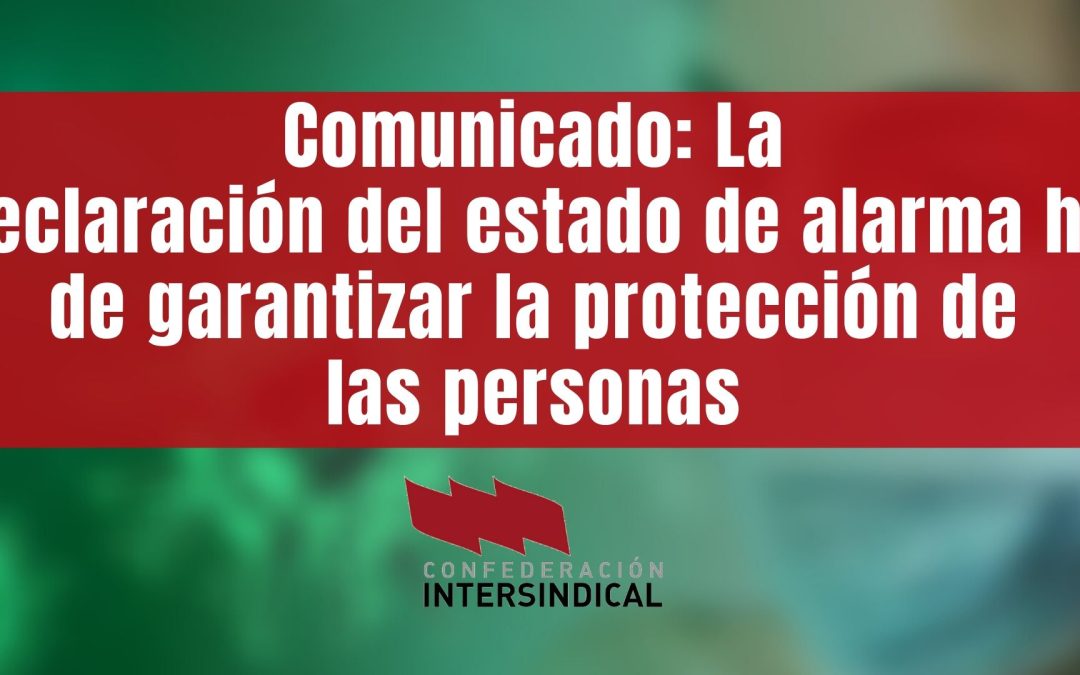 La declaración del estado de alarma ha de garantizar la protección de las personas