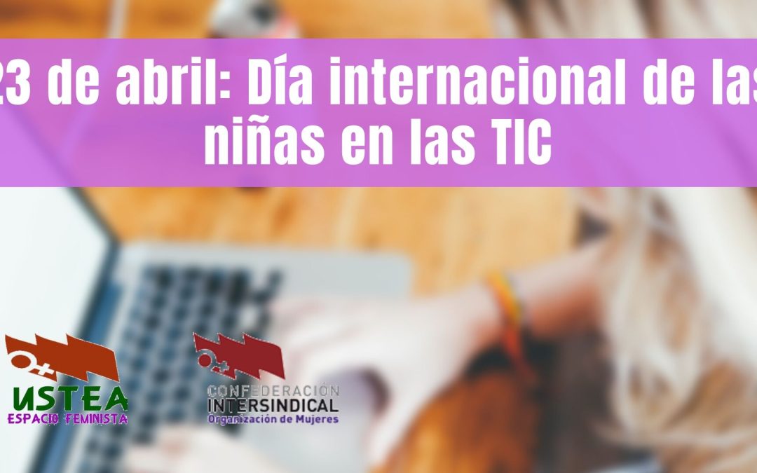 23 de abril: Día internacional de las niñas en las TIC