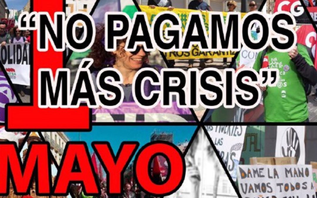 1º de Mayo: No pagamos más crisis. Comunicado de los sindicatos alternativos andaluces