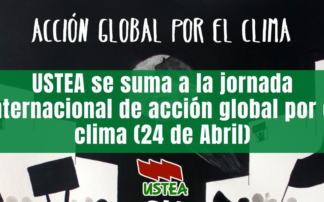 USTEA se suma a la jornada internacional de acción global por el clima (24 de Abril)