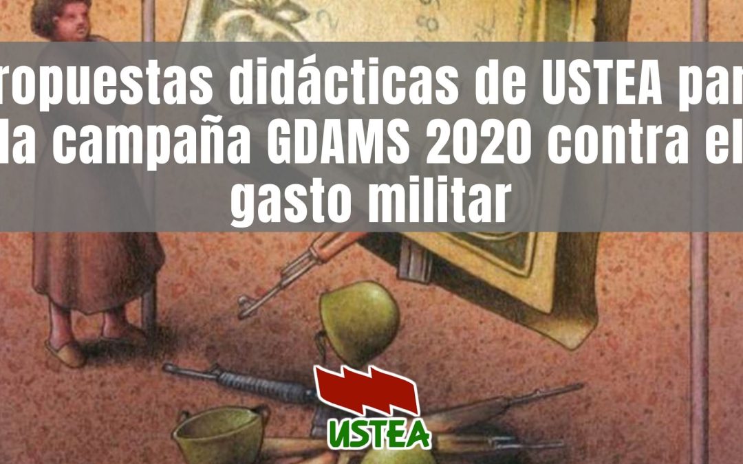 Propuestas didácticas de USTEA para la campaña GDAMS 2020 contra el gasto militar