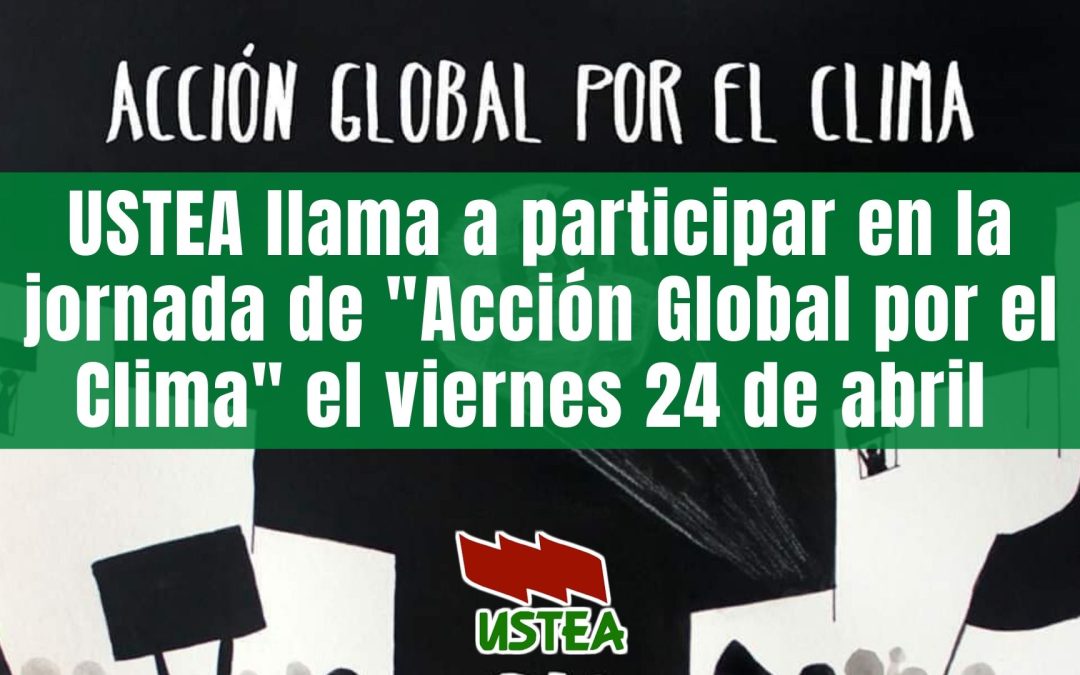 USTEA llama a participar en la jornada de «Acción Global por el Clima» el viernes 24 de abril