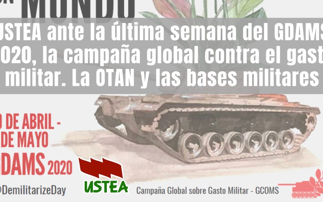 USTEA ante la última semana del GDAMS 2020, la campaña global contra el gasto militar. La OTAN y las bases militares