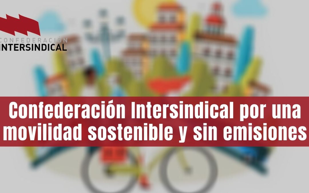 Confederación Intersindical por una movilidad sostenible y sin emisiones