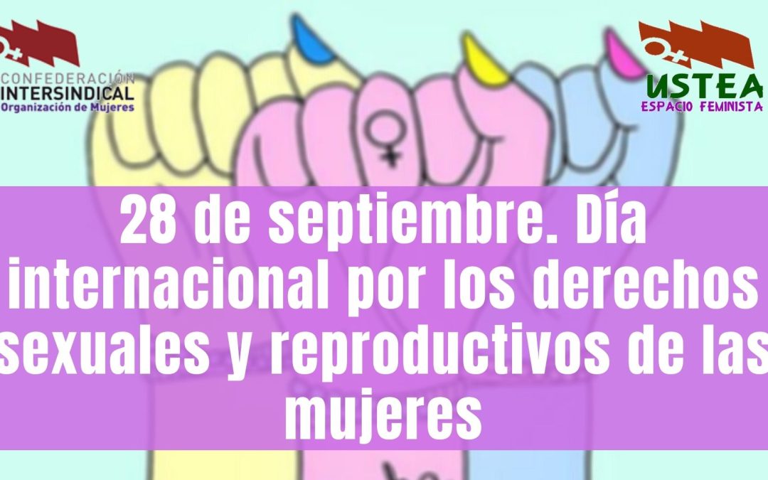 28 de septiembre: Día internacional por los derechos sexuales y reproductivos de las mujeres