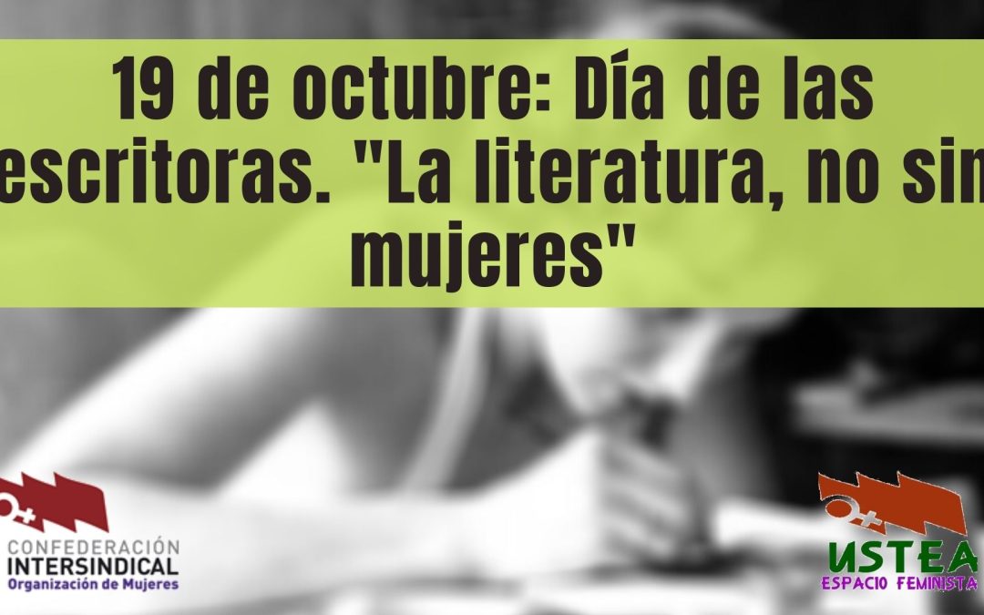 19 de octubre: Día de las escritoras. «La literatura, no sin mujeres»