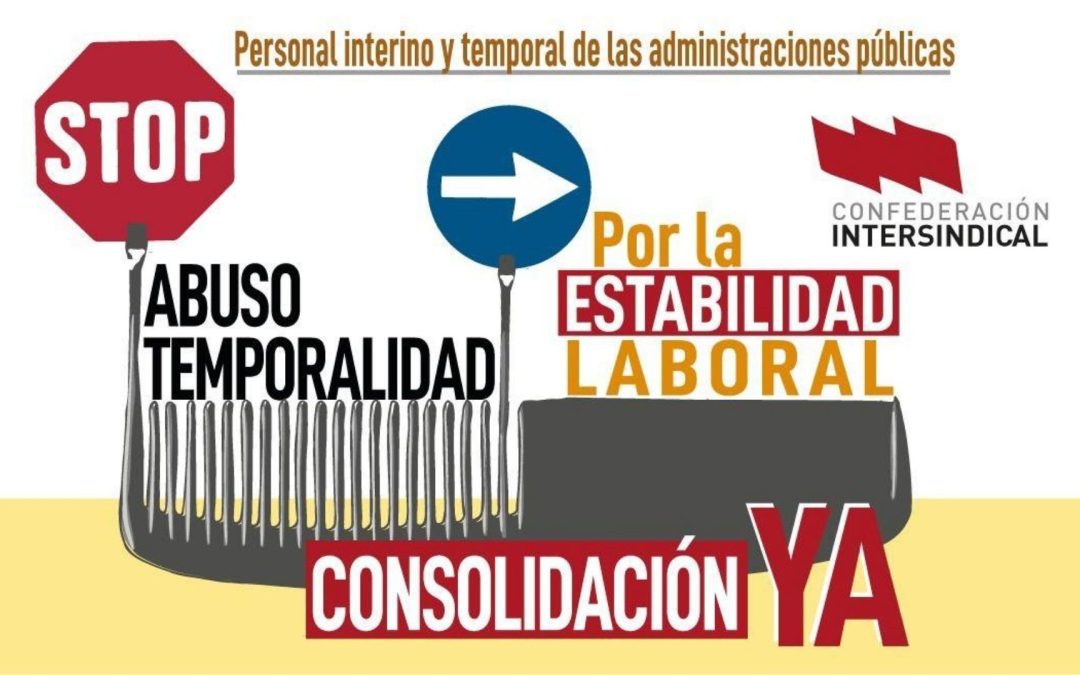 La Confederación Intersindical exige al Gobierno que priorice la consolidación en el empleo de las personas en abuso de la temporalidad