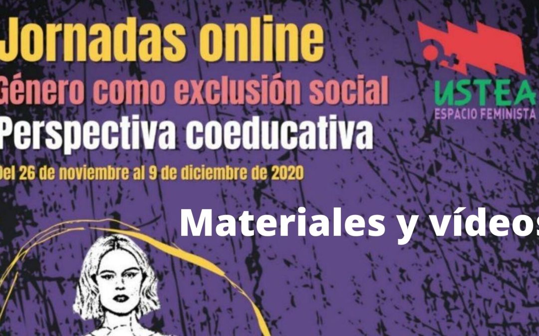 Materiales y vídeos de las jornadas de USTEA «Género como Exclusión Social: Perspectiva Coeducativa»