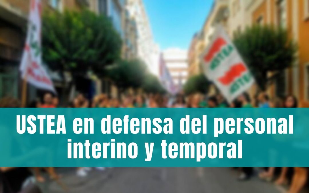 USTEA en defensa del personal interino y temporal