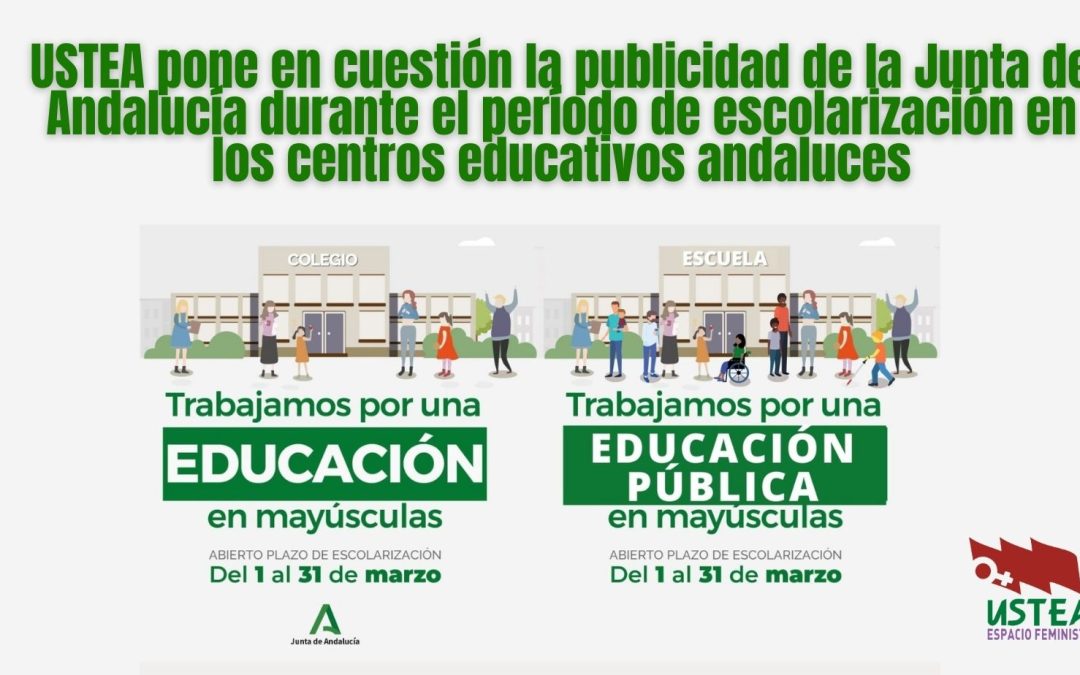 USTEA pone en cuestión la publicidad de la Junta de Andalucía durante el período de escolarización en los centros educativos andaluces