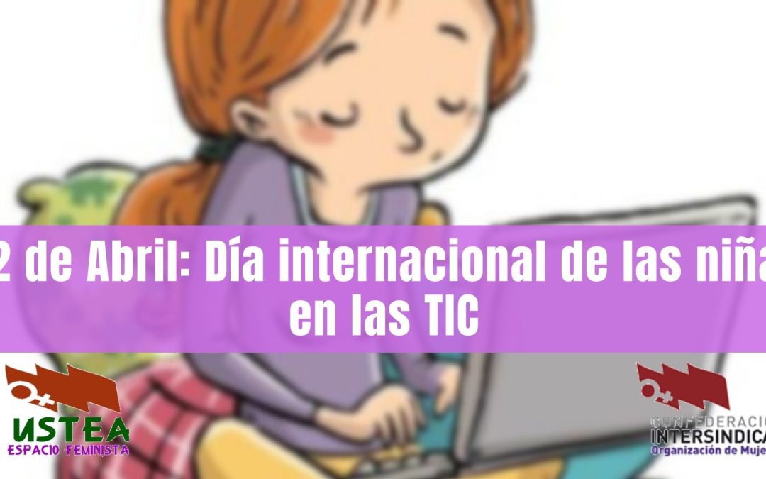 22 de Abril: Día internacional de las niñas en las TIC