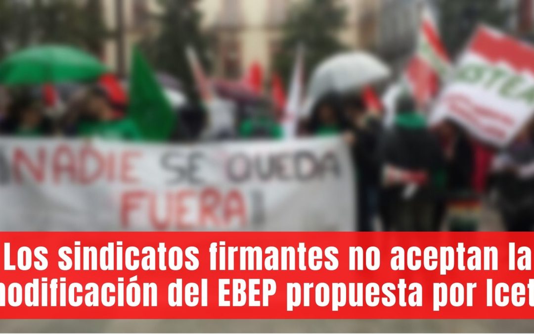 Los sindicatos firmantes no aceptan la modificación del EBEP propuesta por Iceta