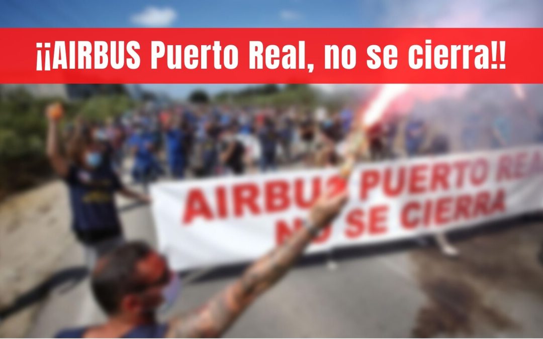 ¡¡AIRBUS Puerto Real, no se cierra!!