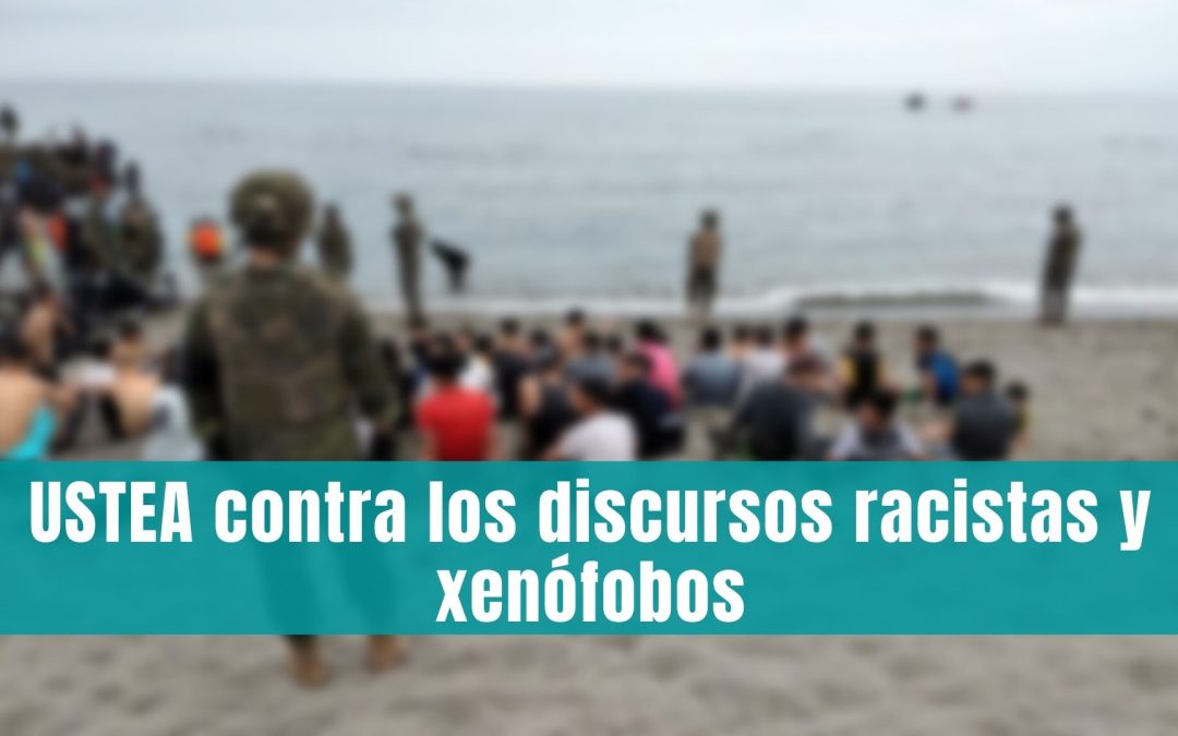 USTEA contra los discursos racistas y xenófobos