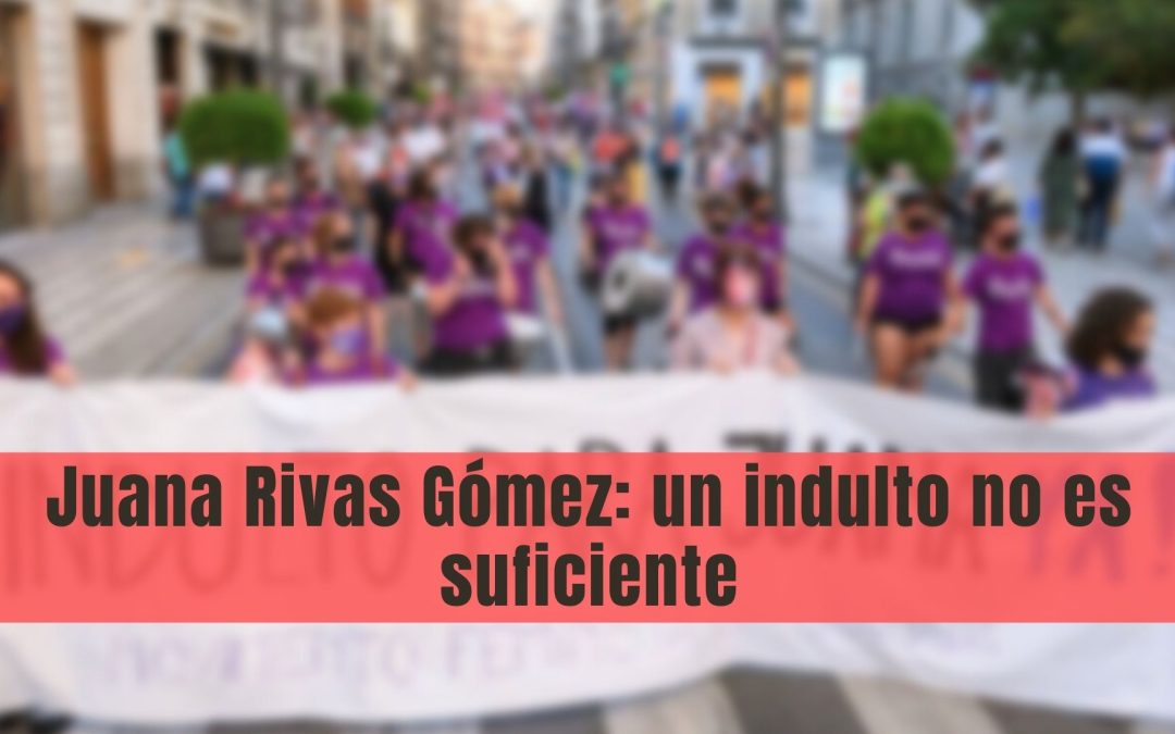 Juana Rivas Gómez: un indulto no es suficiente