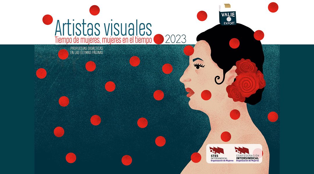 USTEA, dentro de STEs-i y la Confederación Intersindical, publicamos el Calendario Coeducativo y feminista Tiempo de Mujeres, Mujeres en el Tiempo 2023, dedicado esta edición a Artistas visuales