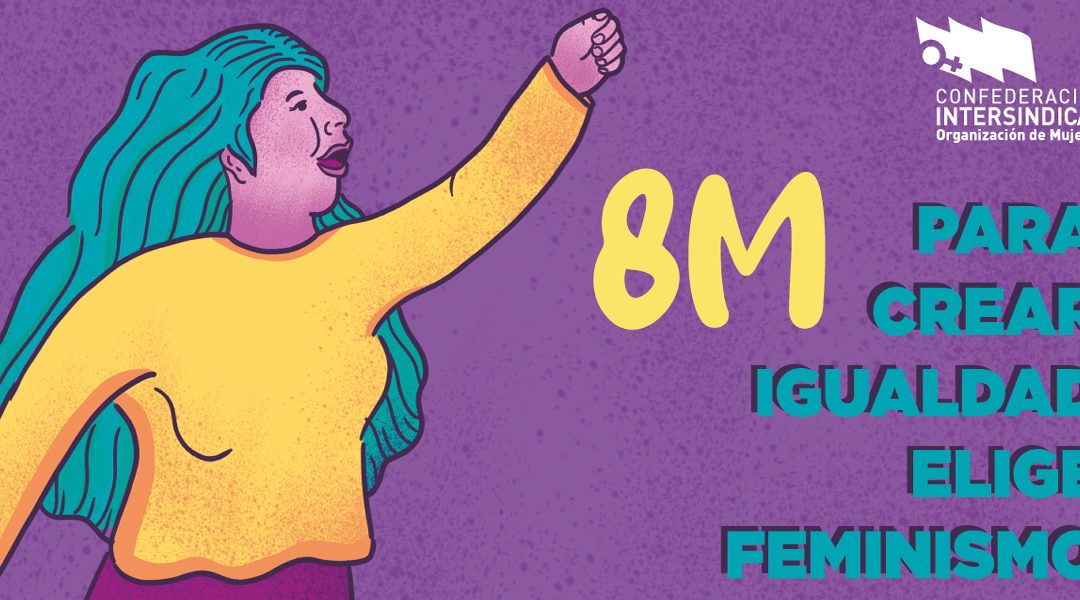 Para crear igualdad, elige feminismo. 8M, Día Internacional de las Mujeres